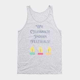 We Celebrate Indian Festivals Tank Top